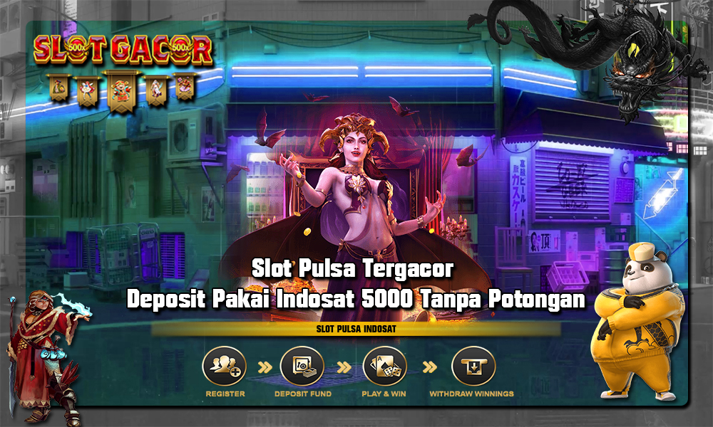 Slot Pulsa Tergacor Deposit Pakai Indosat 5000 Tanpa Potongan